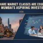 Why Share Market Classes Are Essential for Mumbai’s Aspiring Investors in 2026